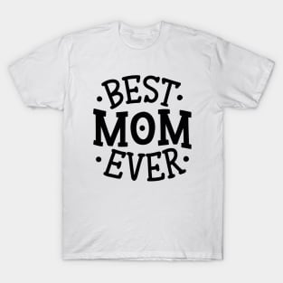 T-shirt best mom ever T-Shirt